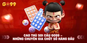 Cao Thủ Soi Cầu Go99 – Những Chuyên Gia Chốt Số Hàng Đầu