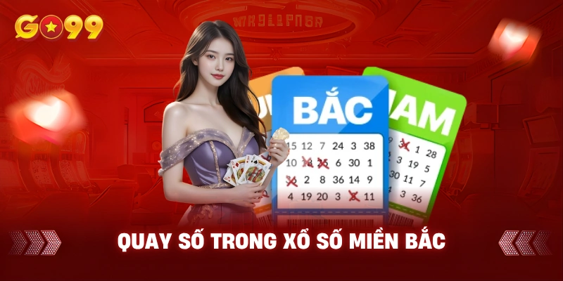 Quay số trong Xổ số Miền Bắc 